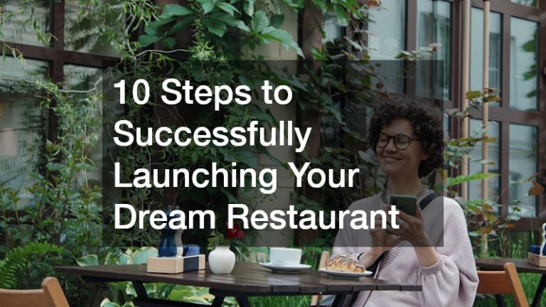 10 Steps to Successfully Launching Your Dream Restaurant